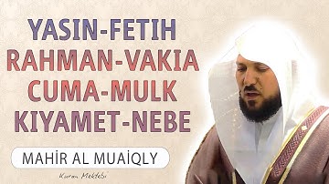 Yasin Fetih Rahman Vakia Cuma Mulk Kıyamet Nebe suresi anlamı dinle Kabe imamı Mahir al Muaiqly hoca