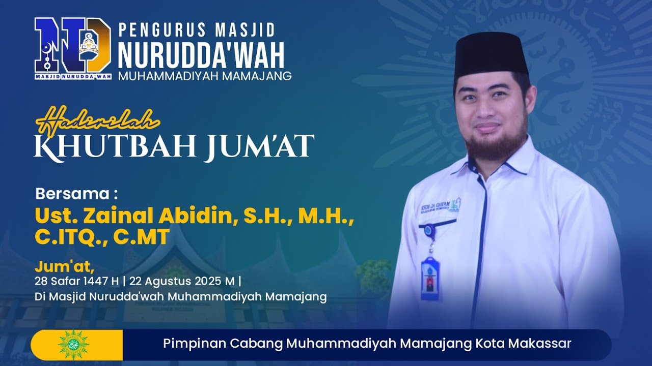Khutbah Jum'at 28 Safar 1447 H | 22 Agustus 2025 oleh  Ust. Zainal Abidin, S.H., M.H., C.ITQ., C.MT