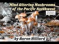Mind altering mushrooms of the pacific northwest