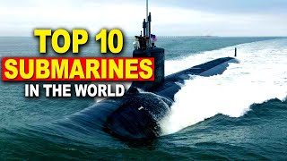 Top 10 Submarines In The World || Awesome Top 10