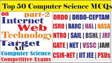 Top 50 MCQs On Internet Web Technology part 2 for DRDO NTRO ISRO CSIR NET GATE CS JRF BARC ECIL