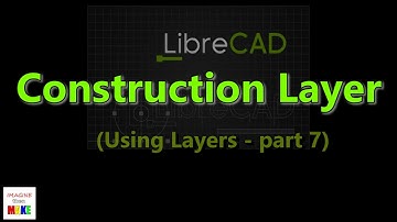 105. Construction Layer in LibreCAD