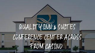 Quality Inn & Suites Conference Center Across from Casino Review - Erie , United States of America