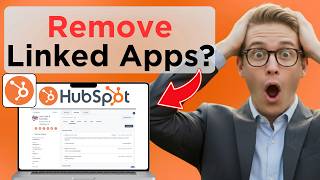 How to Remove Connected Apps in HubSpot (Tested)