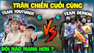 Trận đấu cuối cùng 6VS6 NTN cùng AE YouTuber đại chiến Team DEMON , đội nào mạnh hơn ?