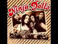 Ninja Dolls - Bye bye beauty