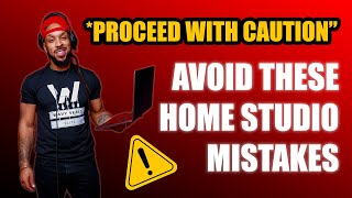Top 5 Home Studio Mistakes and How to Avoid Them!