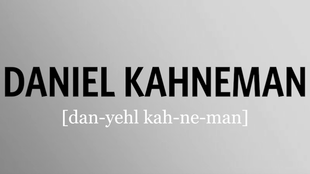 How to pronounce Daniel Kahneman
