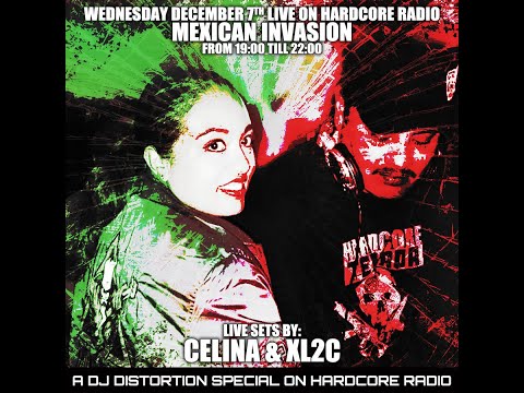 Mexican Invasion Special at Hardcore Radio. Live sets by Celina - Celina Lovato & XL2C