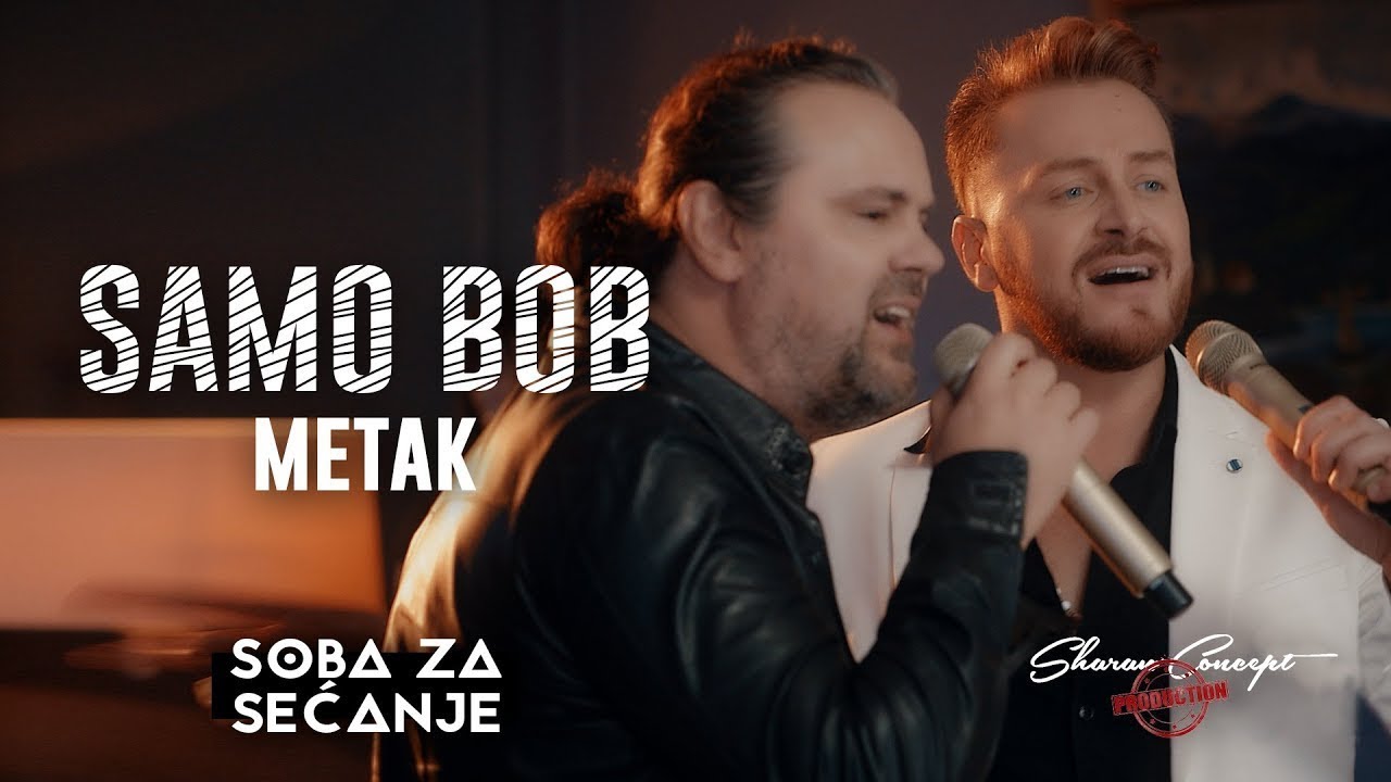 SAMO BOB I ŽELJKO ŠAŠIĆ - METAK | Official Live Video 2019