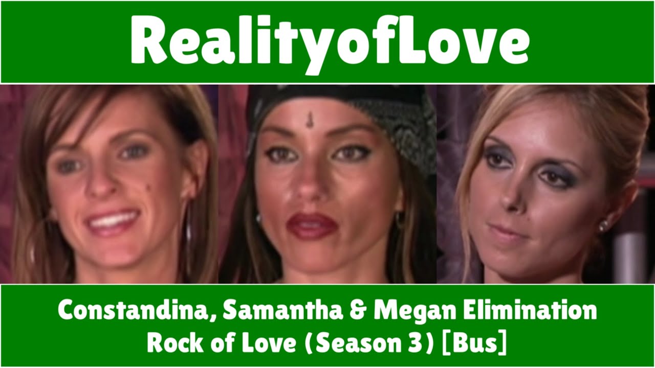 Rock of Love (Season 3) [Bus] - Constandina, Samantha & Megan Elimination
