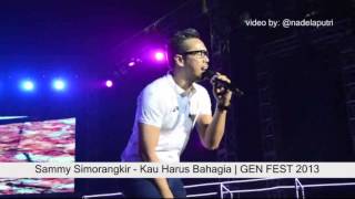 Sammy Simorangkir  Kau Harus Bahagia At Genfest2013