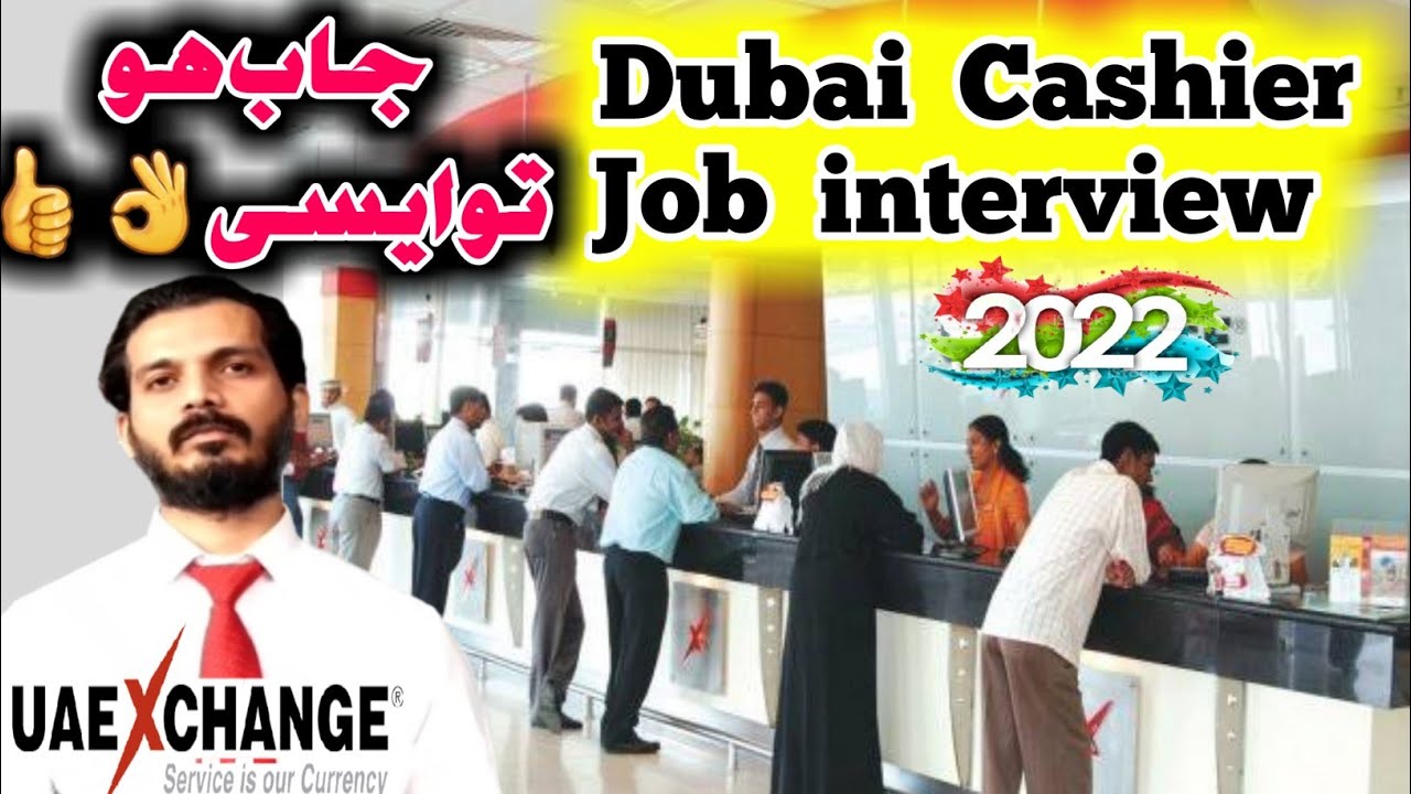 Dubai Cashier Job Interview 2022 UAE Exchange Job Cashier Job Salary Dubai Cashier Nazir Gul 