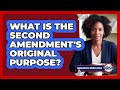 What Is The Second Amendment's Original Purpose?