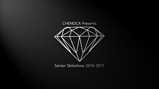 CHENOCA: Senior Slideshow 2016-2017