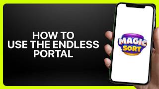 Famous How To Use The Endless Portal in Magic Sort! Tutorial Wealth
