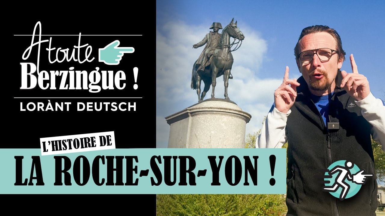 L'histoire de La Roche-sur-Yon... A Toute Berzingue !