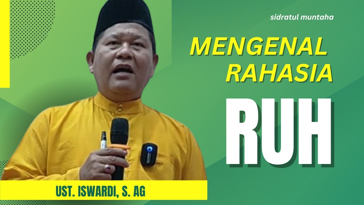 MENGENAL RAHASIA RUH - KAJIAN TAUHID | UST. ISWARDI, S. AG