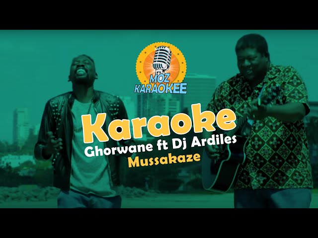 Karaoke - Ghorwane Ft Dj Ardiles, Mussakaze class=