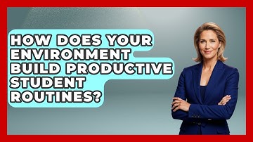 How Does Your Environment Build Productive Student Routines? - Junior Year Jumpstart