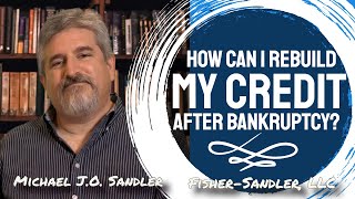How Can I Rebuild My Credit After Bankruptcy? - Bankruptcy Questions Answered