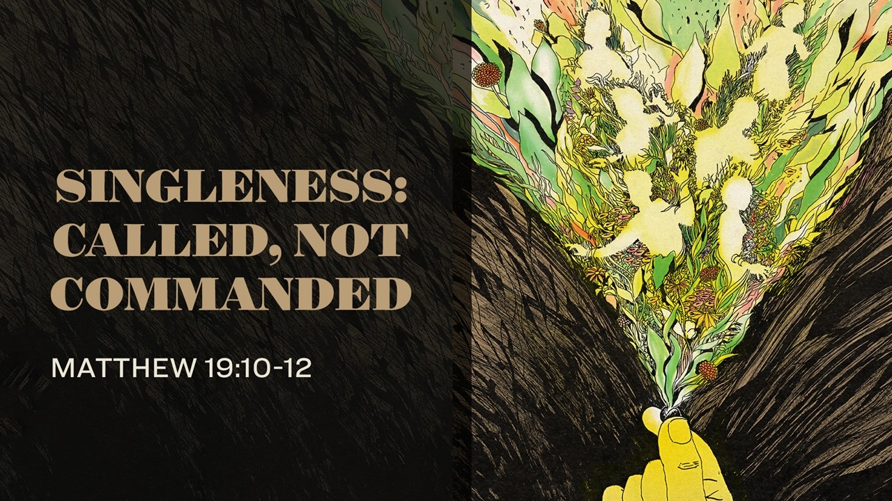 Singleness: Called, Not Commanded