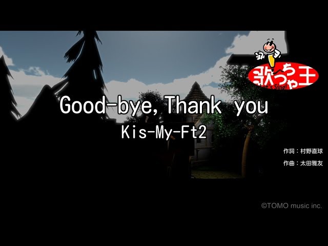 Kis-My-Ft2 - Good-bye, Thank you