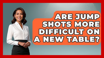 Are Jump Shots More Difficult On A New Table? - Billiards Hustlers