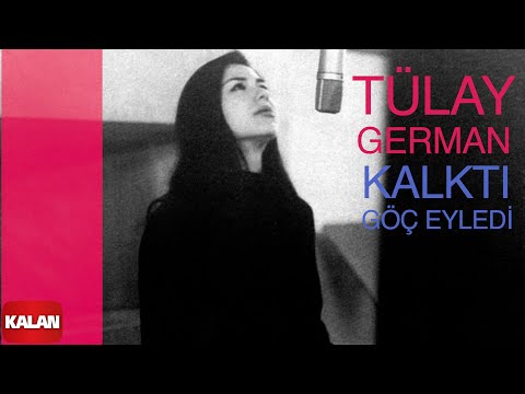 Tülay German - Kalktı Göç Eyledi Avşar Elleri I Yunus'tan Nazım'a © 1999 Kalan Müzik