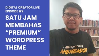 Satu Jam Membahas Premium WordPress Theme, DigitalCreatorLive Episode 2