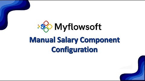 How to Configure Manual Salary Components in Myflowsoft | HRMS Payroll Setup Guide