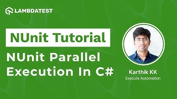 How To Perform NUnit Parallel Execution In C# | Selenium C# | NUnit Testing Tutorial | Part 4
