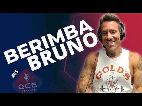 BERIMBA BRUNO - QCE PODCAST #65