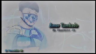 Amor Tumbado EL Panchito Jk con letra version Reggeton