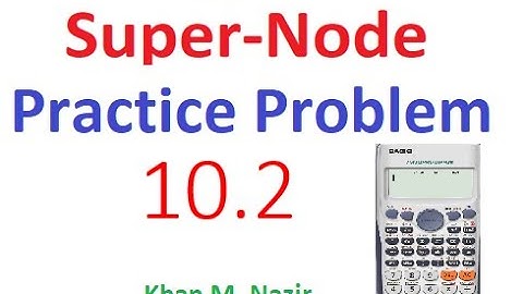 Nodal Analysis || Super-Node || Identifying Super Node || Practice Problem 10.2 || ENA 10.2 || (E)
