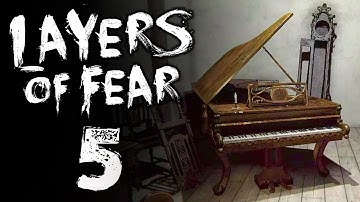 Layers of Fear Gameplay - Part 5 - PIANO | Let