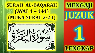 MENGAJI AL-QURAN JUZ 1 LENGKAP : SURAH AL-BAQARAH