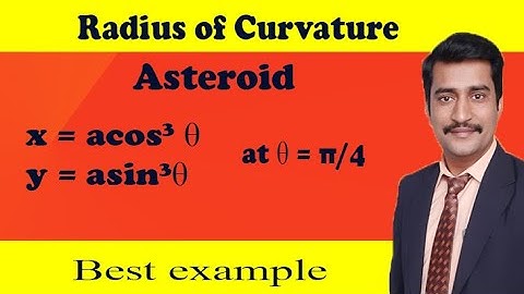 How to find radius of curvature of the asteroid at θ=π/4 best example