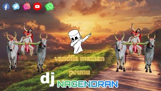 🥁Vandila Maman ponnu remix song🥁 DJ NAGENDRAN 
