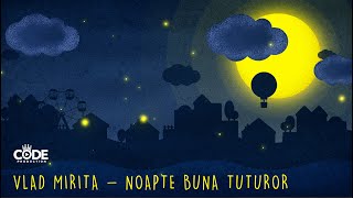 Vlad Mirita - Noapte buna tuturor