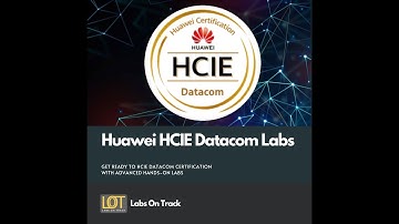 Huawei HCIE Datacom Course Promo | Get ready to HCIE Datacom Certification with Hands-on Labs