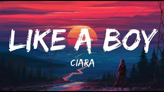Ciara | Like A Boy Lyrics | Audio