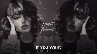 Hayit Murat - If You Want