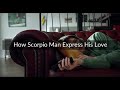 How scorpio man express his love  4 ways