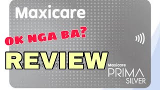 MAXICARE PRIMA SILVER REVIEW EXPERIENCE PREPAID HMO is it worth it