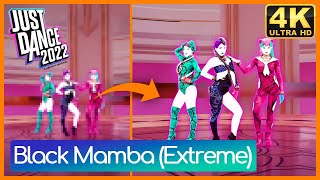 Black Mamba (Extreme) - Just Dance 2022 in ULTRA HD & 60fps