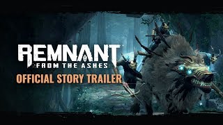 Official Story Trailer | Remnant: From the Ashes