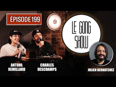 Le Gong Show - Ep.199 Julien Bernatchez