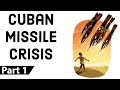 Cuban Missile Crisis का इतिहास  Part 1, United States of America vs Soviet Union, World History