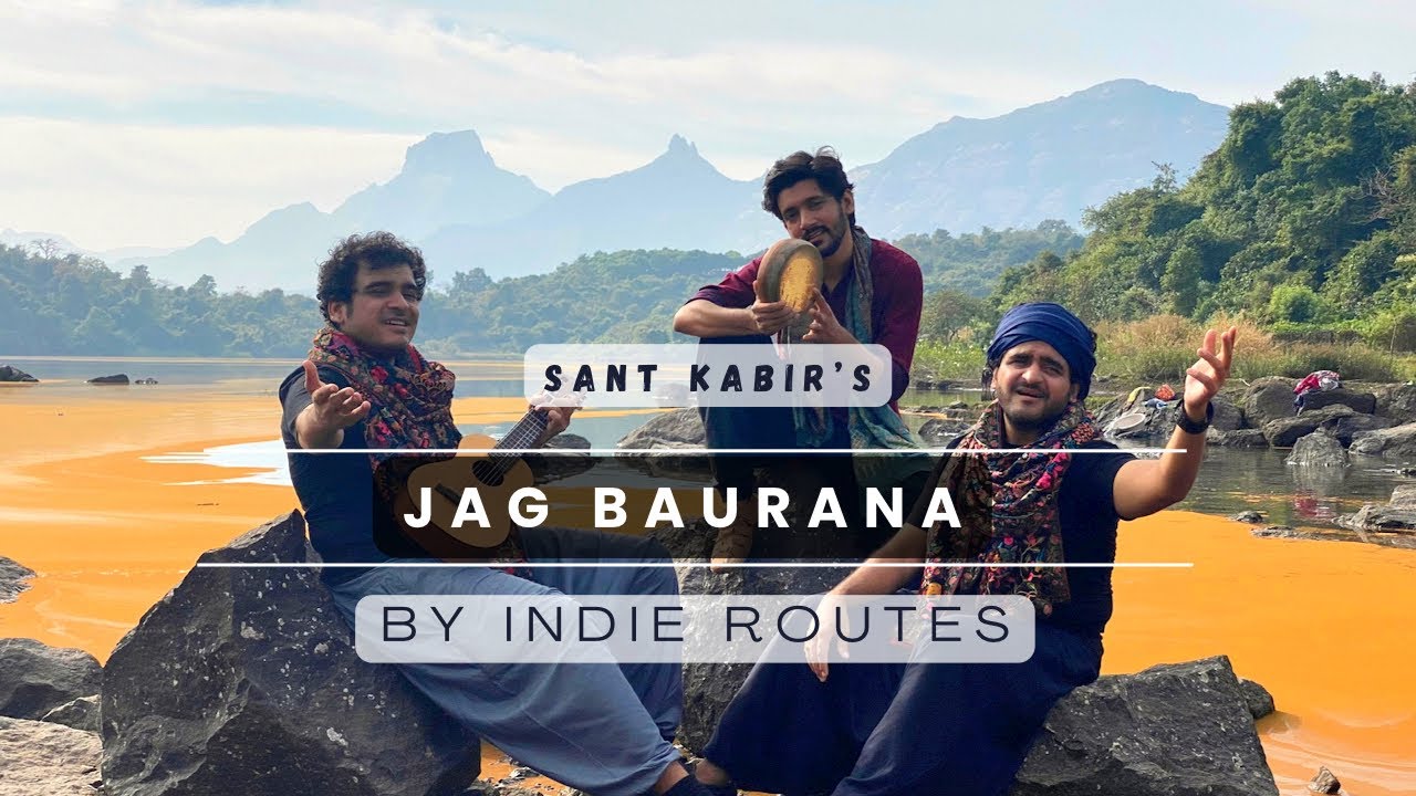 Jag Baurana Original Indie Routes Breathe  Sant Kabir Das  Aabhas   Shreyas